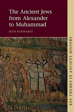 E-Book (pdf) Ancient Jews from Alexander to Muhammad von Seth Schwartz