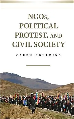 E-Book (epub) NGOs, Political Protest, and Civil Society von Carew Boulding