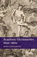 E-Book (pdf) Academy Dictionaries 1600-1800 von John Considine