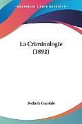 Couverture cartonnée La Criminologie (1892) de Raffaele Garofalo