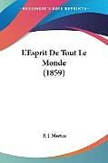 Couverture cartonnée L'Esprit De Tout Le Monde (1859) de P. J. Martin