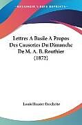 Couverture cartonnée Lettres A Basile A Propos Des Causeries Du Dimanche De M. A. B. Routhier (1872) de Louis Honore Frechette