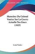 Couverture cartonnée Memoires Du Colonel Voutier Sur La Guerre Actuelle Des Grecs (1823) de Louis Voutier