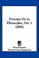 Couverture cartonnée Principes De La Philosophie, Part 1 (1892) de Rene Descartes