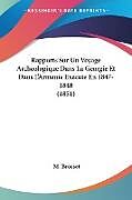 Couverture cartonnée Rapports Sur Un Voyage Archeologique Dans La Georgie Et Dans L'Armenie Execute En 1847-1848 (1851) de M. Brosset