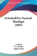 Kartonierter Einband Zeitschrift Fur Pastoral-Theologie (1893) von A. Braun, H. A. Kostlin