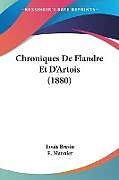 Couverture cartonnée Chroniques De Flandre Et D'Artois (1880) de Louis Bresin, E. Mannier
