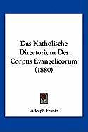 Kartonierter Einband Das Katholische Directorium Des Corpus Evangelicorum (1880) von Adolph Frantz