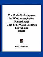 Kartonierter Einband Das Untheilbarkeitsgesetz Im Wurttembergischen Furstenhause von Albert Eugen Adam