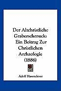 Kartonierter Einband Der Altchristliche Graberschmuck von Adolf Hasenclever