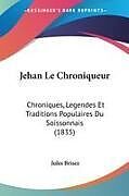 Kartonierter Einband Jehan Le Chroniqueur von Jules Brisez