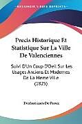 Couverture cartonnée Precis Historique Et Statistique Sur La Ville De Valenciennes de Desfontaines De Preux