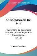 Kartonierter Einband Affranchissement Des Serfs von S. Dufour Publisher