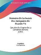 Couverture cartonnée Memoires De La Societe Des Antiquaires De Picardie V4 de Joseph Roux, Edmond Soyez