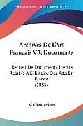 Couverture cartonnée Archives De L'Art Francais V3, Documents de M. Chennevieres