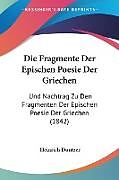 Kartonierter Einband Die Fragmente Der Epischen Poesie Der Griechen von Heinrich Duntzer