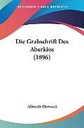 Kartonierter Einband Die Grabschrift Des Aberkios (1896) von Albrecht Dieterich