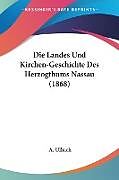 Kartonierter Einband Die Landes Und Kirchen-Geschichte Des Herzogthums Nassau (1868) von A. Ullrich