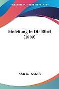 Kartonierter Einband Einleitung In Die Bibel (1889) von Adolf Von Schlatter