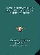 Fester Einband Frank Mildmay or The Naval Officer (LARGE PRINT EDITION) von Captain Frederick Marryat