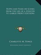 Fester Einband Hopes and Fears or Scenes from the Life of a Spinster V1 (LARGE PRINT EDITION) von Charlotte M. Yonge