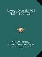 Fester Einband Roman Days (LARGE PRINT EDITION) von Viktor Rydberg