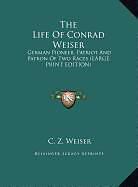 Fester Einband The Life Of Conrad Weiser von C. Z. Weiser