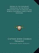 Fester Einband Report of the Exploring Expedition to the Rocky Mountains and to Oregon and North California (LARGE PRINT EDITION) von Captain John Charles Fremont