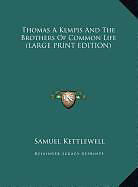 Fester Einband Thomas A Kempis And The Brothers Of Common Life (LARGE PRINT EDITION) von Samuel Kettlewell