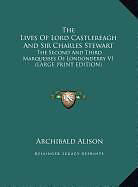Livre Relié The Lives Of Lord Castlereagh And Sir Charles Stewart de Archibald Alison