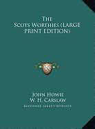 Fester Einband The Scots Worthies (LARGE PRINT EDITION) von John Howie