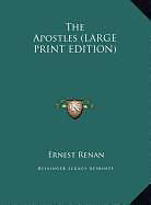 Fester Einband The Apostles (LARGE PRINT EDITION) von Ernest Renan