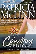 E-Book (epub) A Cowboy Wedding (Wyoming Wildflowers, Book 9) von Patricia Mclinn