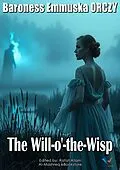 E-Book (epub) The Will-o'-the-Wisp von Baroness Emmuska ORCZY