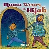 Couverture cartonnée Mama Wears a Hijab de Fifi Abu