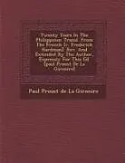 Kartonierter Einband Twenty Years in the Philippines: Transl. from the French [V. Frederick Hardman]. REV. and Extended by the Author, Expressly for This Ed. [Paul Proust von 