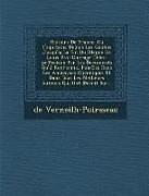 Couverture cartonnée Histoire De France, Ou L'aquitaine Depuis Les Gaulois Jusqu'la La Fin Du Rlegne De Louis Xvi: Ouvrage Trles-pr&#8471;ecieux Par Les Documents Qu'il Re de De Verneilh-Puiraseau