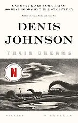 Kartonierter Einband Train Dreams: A Novella von Denis Johnson