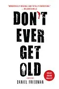 E-Book (epub) Don't Ever Get Old von Daniel Friedman