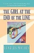 Kartonierter Einband The Girl at the End of the Line von Charles Mathes, Mathes