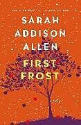 Kartonierter Einband First Frost von Sarah Addison Allen