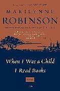 Couverture cartonnée When I Was a Child I Read Books de Marilynne Robinson