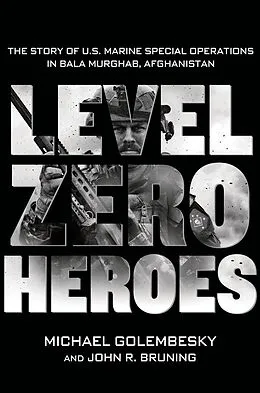 E-Book (epub) Level Zero Heroes von Michael Golembesky, John R. Bruning
