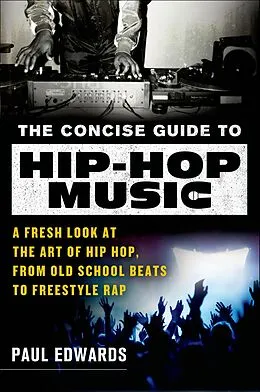 E-Book (epub) The Concise Guide to Hip-Hop Music von Paul Edwards