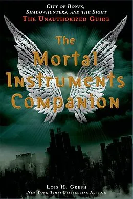 E-Book (epub) The Mortal Instruments Companion von Lois H. Gresh