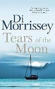 Kartonierter Einband Tears of the Moon von Di Morrissey