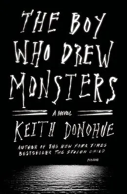 E-Book (epub) The Boy Who Drew Monsters von Keith Donohue