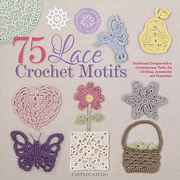 Kartonierter Einband 75 Lace Crochet Motifs von Caitlin Sainio