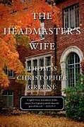 Kartonierter Einband The Headmaster's Wife von Thomas Christopher Greene