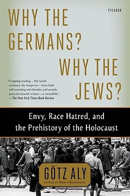 Kartonierter Einband Why the Germans? Why the Jews? von Götz Aly